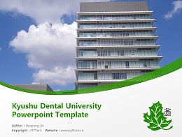 Kyushu Dental University Powerpoint Template Download | 九州牙科大学PPT模板下载