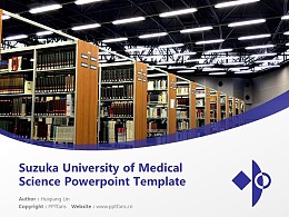 Suzuka University of Medical Science Powerpoint Template Download | 铃鹿医疗科学大学PPT模板下载